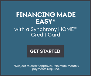 Financing made easy with a Synchrony HOME credit card. Subject to credit approval. Minimum monthly payments required.